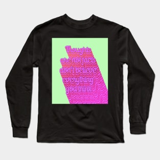 Thoughts are not facts Long Sleeve T-Shirt